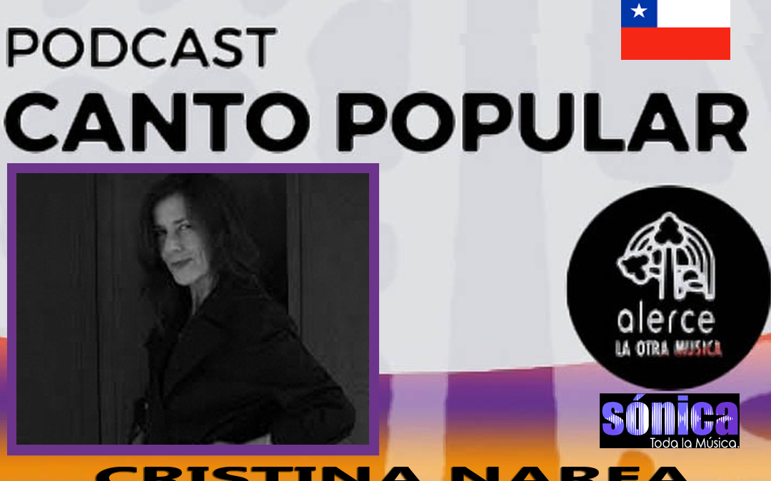Cristina Narea llega en el capítulo 11 de “Canto Popular” de Sello Alerce
