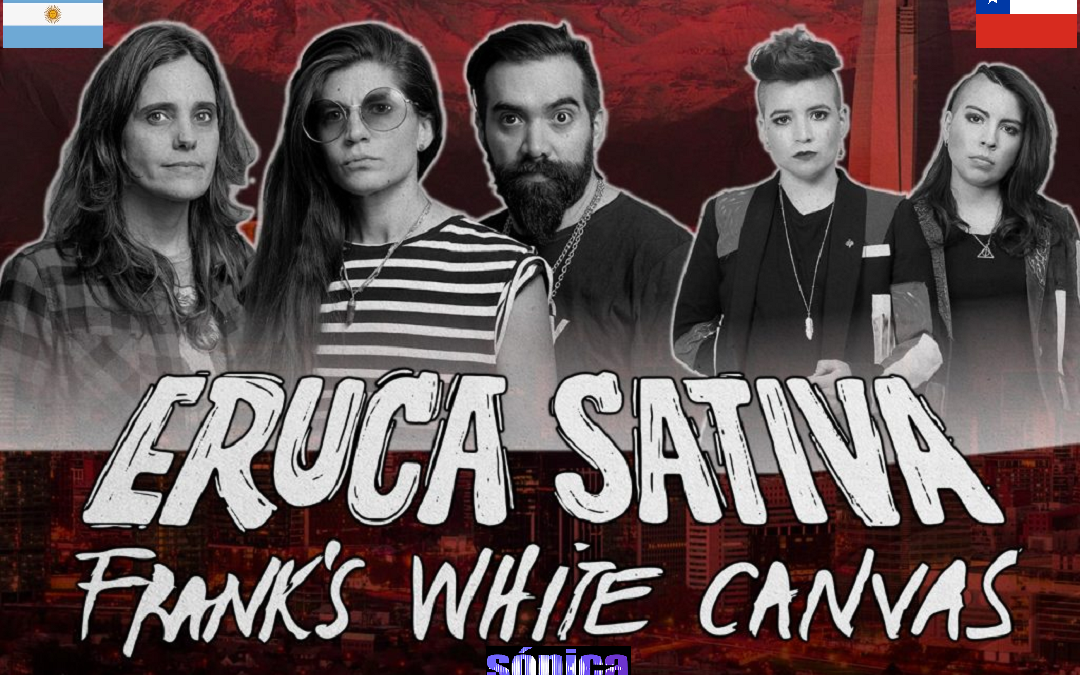 Se vienen los conciertos de Eruca Sativa y Frank´s White Canvas en Chile.